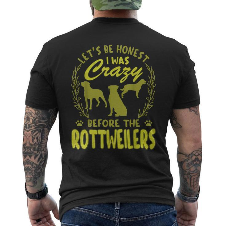 Lets Be Honest I Was Crazy Before Rottweilers Mens Back Print T-shirt
