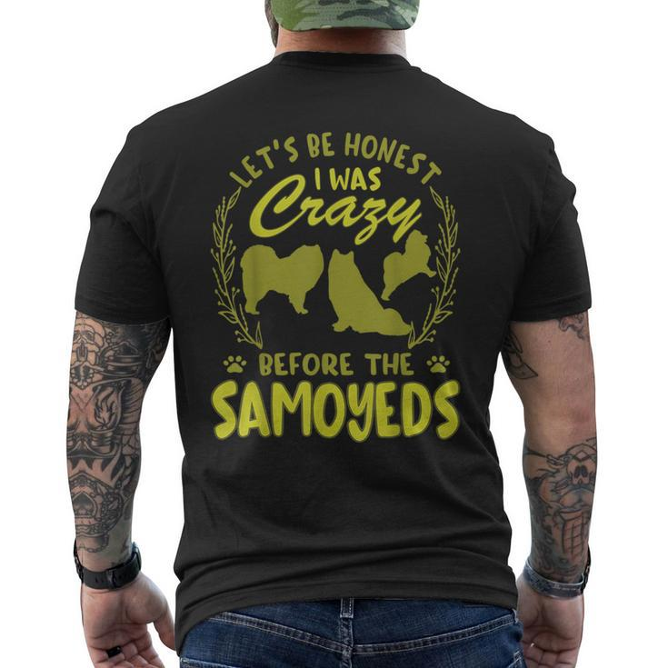 Lets Be Honest I Was Crazy Before Samoyeds  Mens Back Print T-shirt