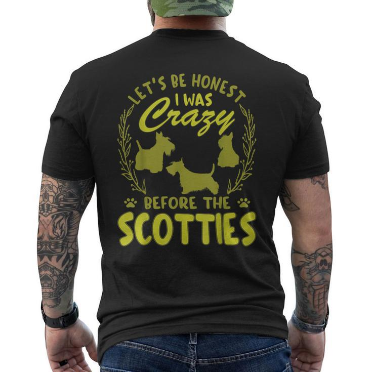 Lets Be Honest I Was Crazy Before Scotties  Mens Back Print T-shirt