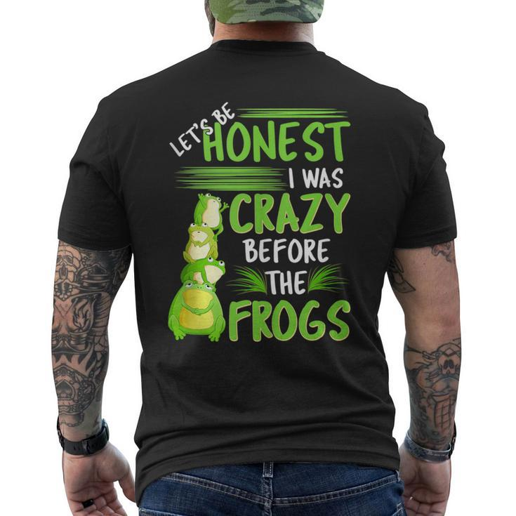 Lets Be Honest I Was Crazy Before The Frogs Funny Design  Mens Back Print T-shirt