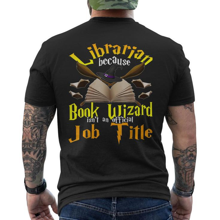Librarian Because Book Wizard Not A Job Title Librarian Men's Back Print T-shirt