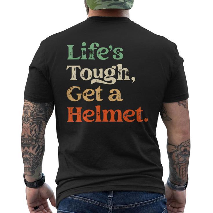 Life Is Tough Get A Helmet Man Life's Tough Get A Helmet Men's T-shirt Back Print