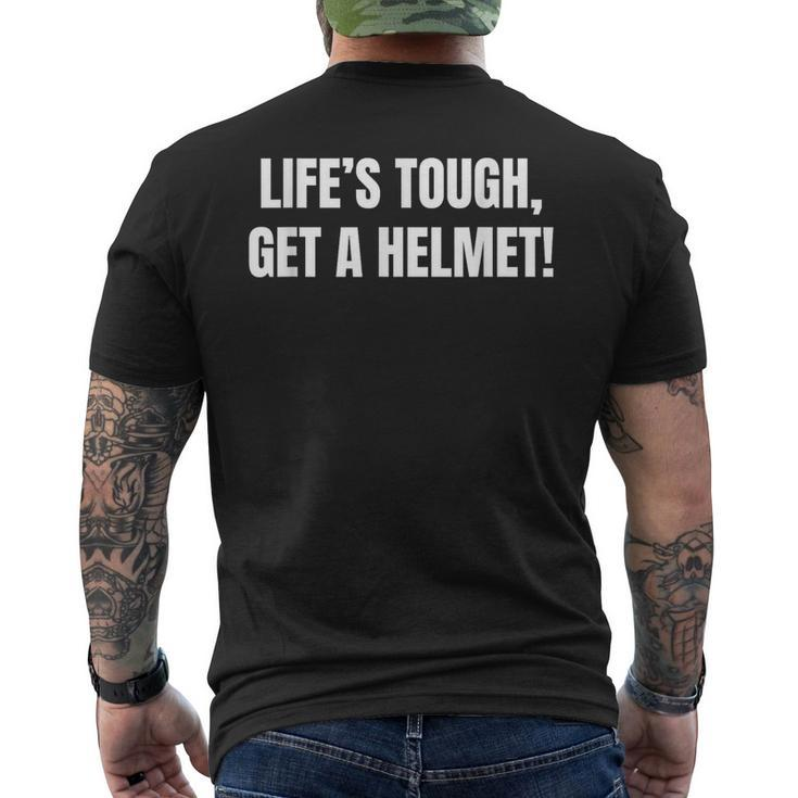 Life's Tough Get A Helmet Life Is Tough Inspirational Quote Men's T-shirt Back Print