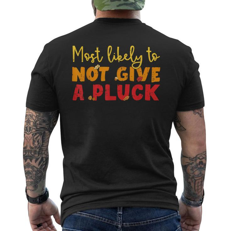 Most Likely To Not Give A Pluck Thanksgiving Autumn Family Men's T-shirt Back Print