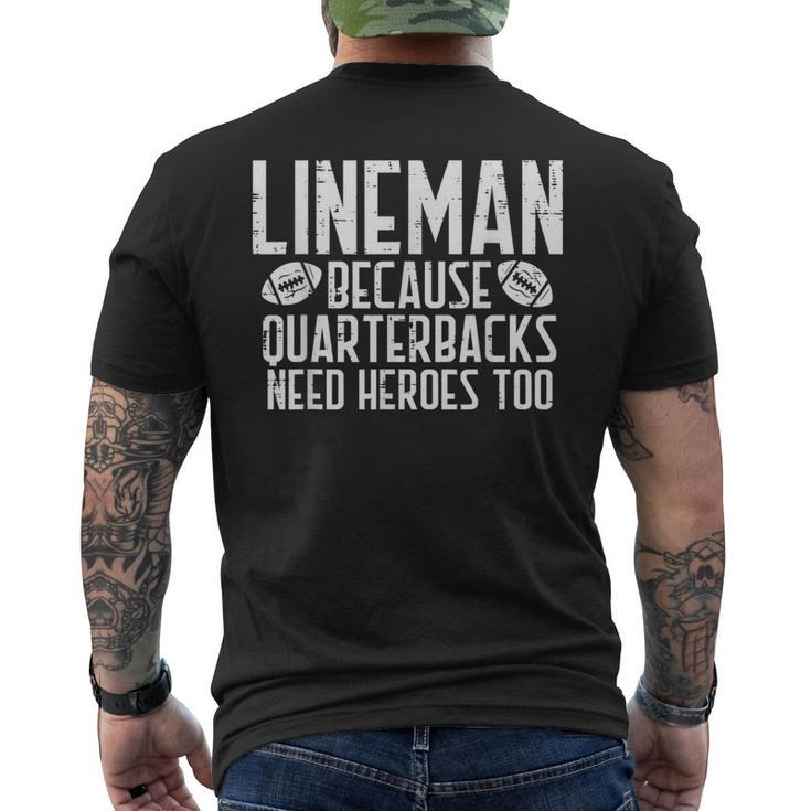 Lineman Because Quarterbacks Need Heroes American Football  Mens Back Print T-shirt