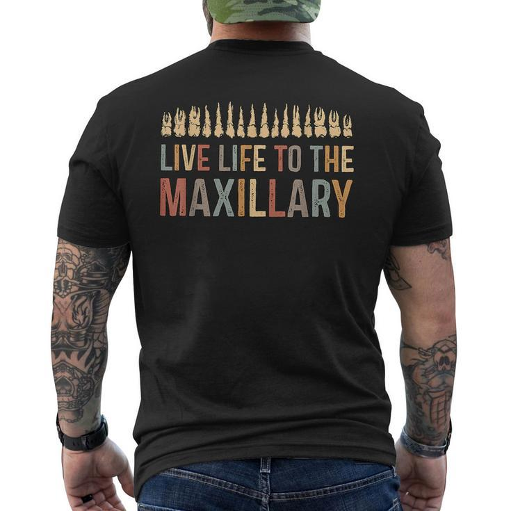 Live Life To The Maxillary Funny Dentist Dental Hygienist  Mens Back Print T-shirt