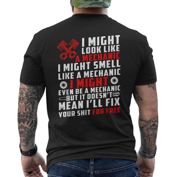 I Might Look Like Mechanic Not Mean Ill Fix Your Shit Free Men's Back Print T-shirt