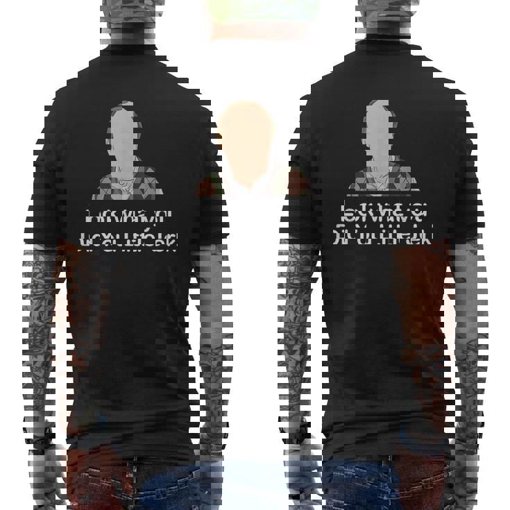 Look What You Did You Little Jerk  Mens Back Print T-shirt