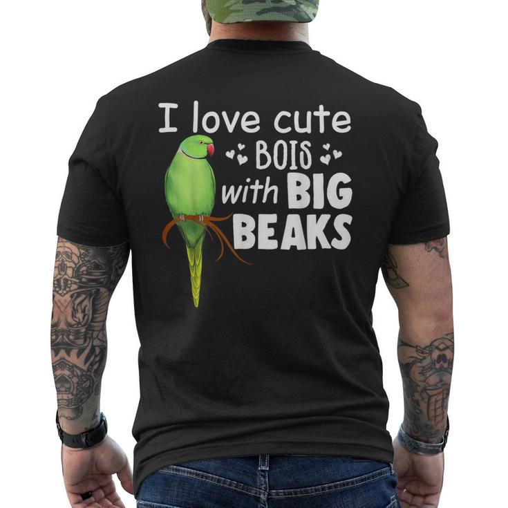 I Love Cute Bois With Big Beaks Birb Indian Ringneck Men's T-shirt Back Print