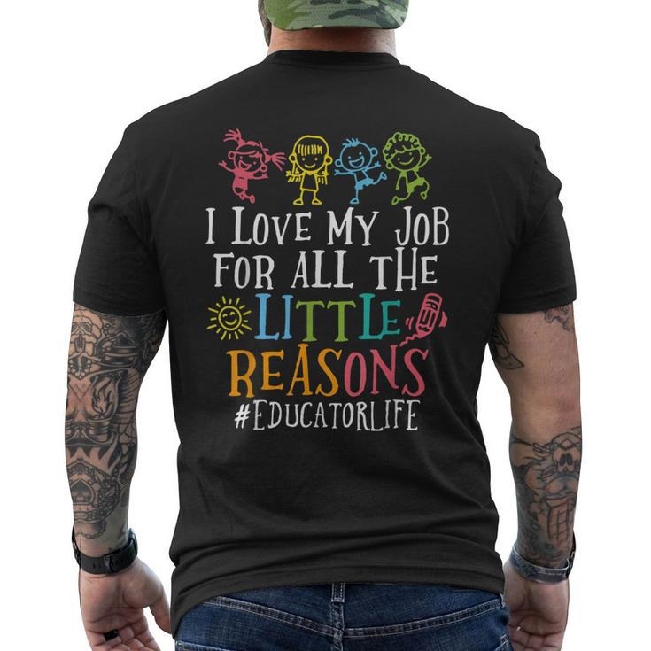 I Love My Job For All The Little Reasons Educator Life Men's Back Print T-shirt