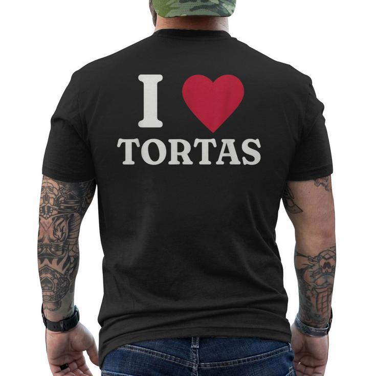 I Love Tortas Mexican Food Men's T-shirt Back Print