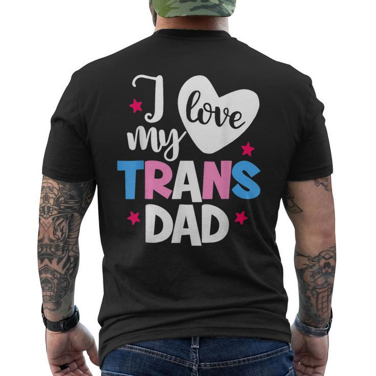 I Love My Trans Dad Proud Transgender Lgbtq Lgbt Family For Women Men's Back Print T-shirt