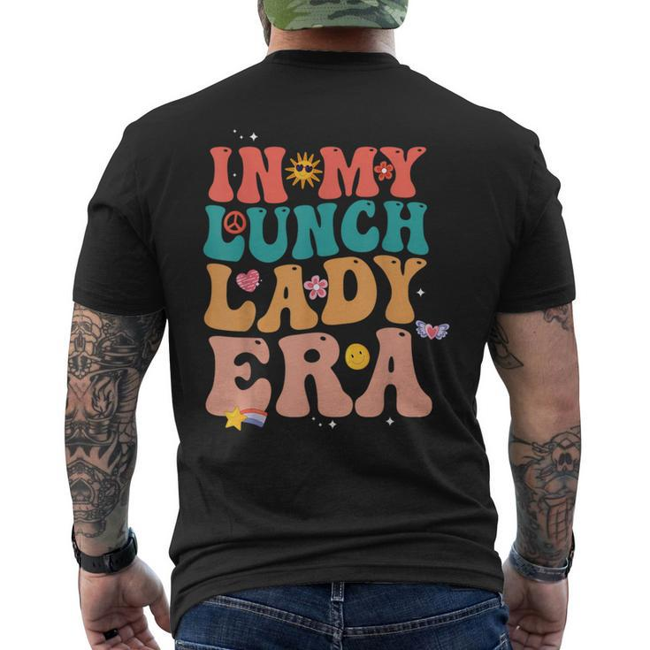 In My Lunch Lady Era Happy First Day Back To School Men's T-shirt Back Print