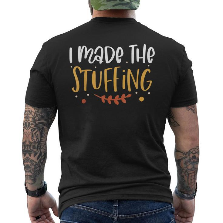 I Made The Stuffing Thanksgiving Couples Pregnancy Man Men's T-shirt Back Print