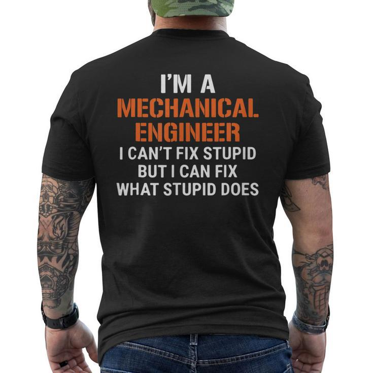 Mechanical Engineer I Cant Fix Stupid Men's Back Print T-shirt