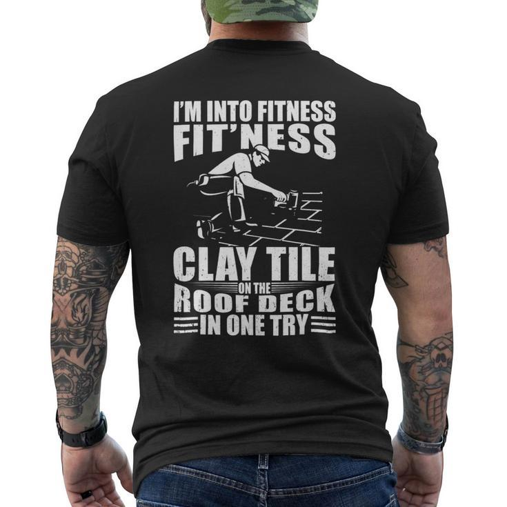 Mens Funny Roofer Im Into Fitness Clay Tile Roofing Contractor Mens Back Print T-shirt