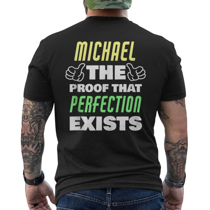 Michael The Proof That Perfection Exists Funny Michael Name  Mens Back Print T-shirt
