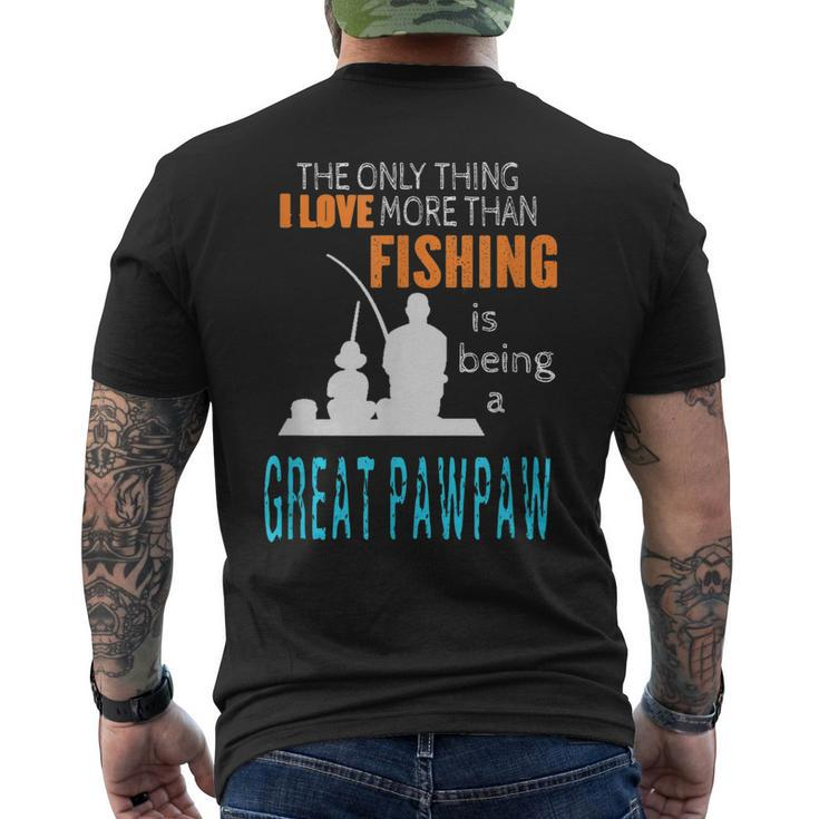 More Than Love Fishing Great Pawpaw Special Great Grandpa  Mens Back Print T-shirt