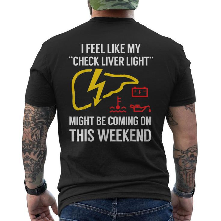 My Check Liver Light Is Coming On This Weekend Funny  Mens Back Print T-shirt