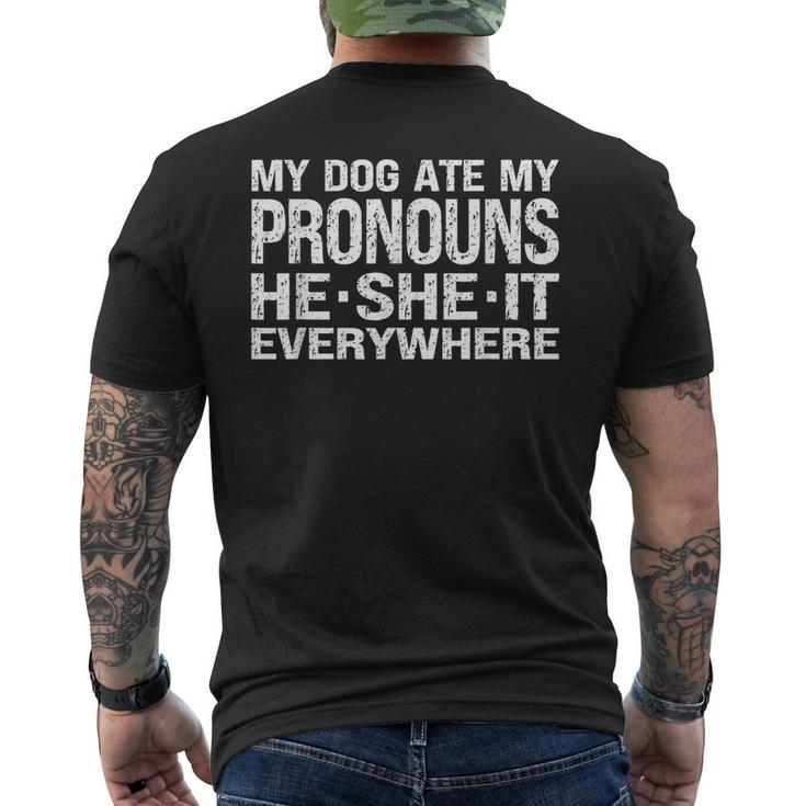 My Dog Ate My Pronouns He She It Everywhere - Funny Meme Mens Back Print T-shirt
