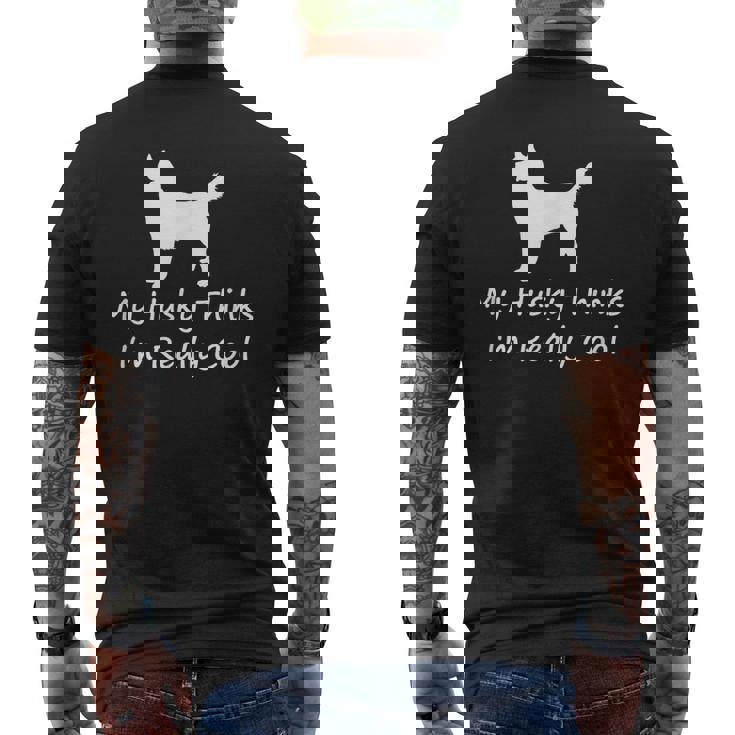 My Husky Thinks Im Really Cool Funny Siberian Husky Mens Back Print T-shirt