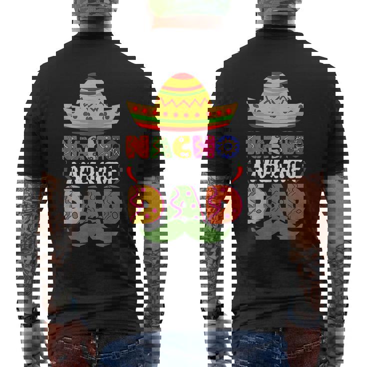 Nacho Average Dad Cinco De Mayo Sombrero Mexican Dad Joke Mens Back Print T-shirt