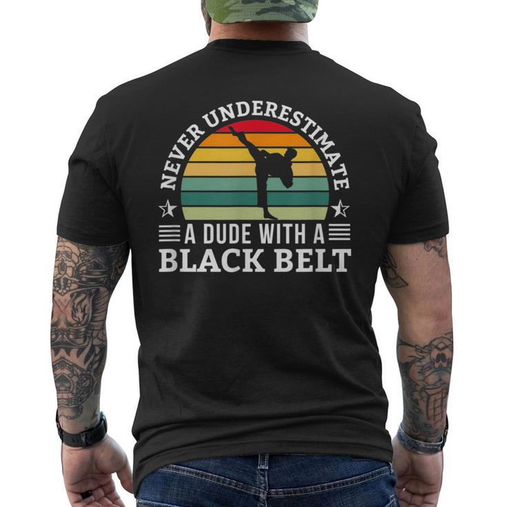 Never Underestimate A Dude With A Black Belt Karate Karate Funny Gifts Mens Back Print T-shirt