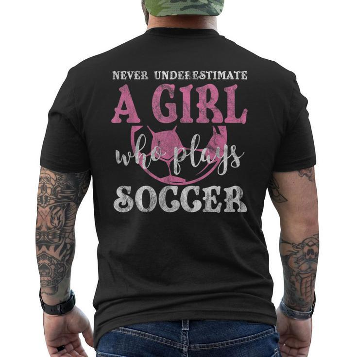 Never Underestimate A Girl Who Plays Soccer Grunge Look Soccer Funny Gifts Mens Back Print T-shirt