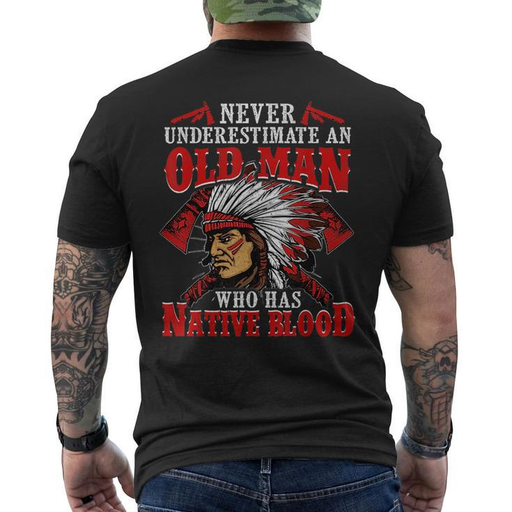 Never Underestimate An Old Man Who Has Native Blood Gift For Mens Mens Back Print T-shirt