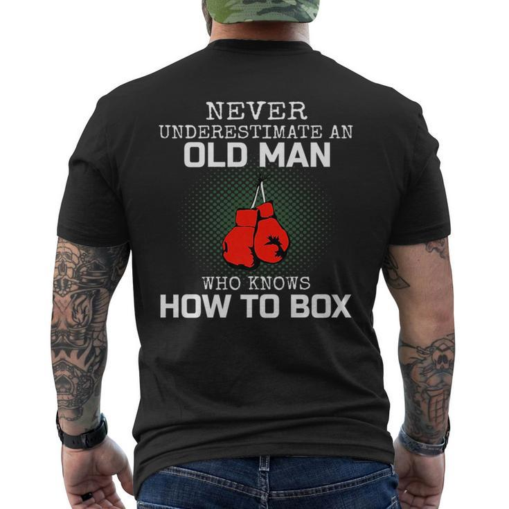 Never Underestimate An Old Man Who Knows How To Box Mens Dad Old Man Funny Gifts Mens Back Print T-shirt