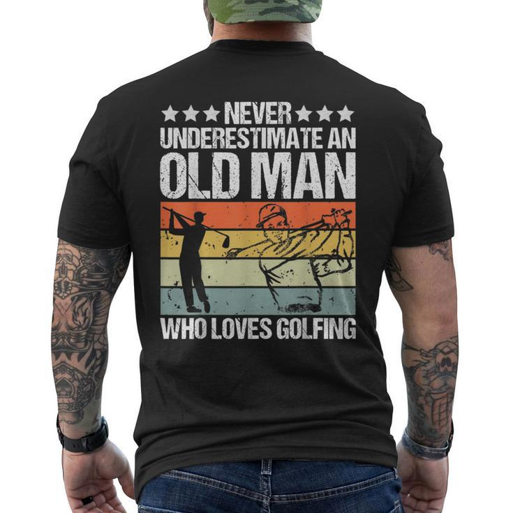 Never Underestimate An Old Man Who Loves Golfing Gift For Mens Mens Back Print T-shirt
