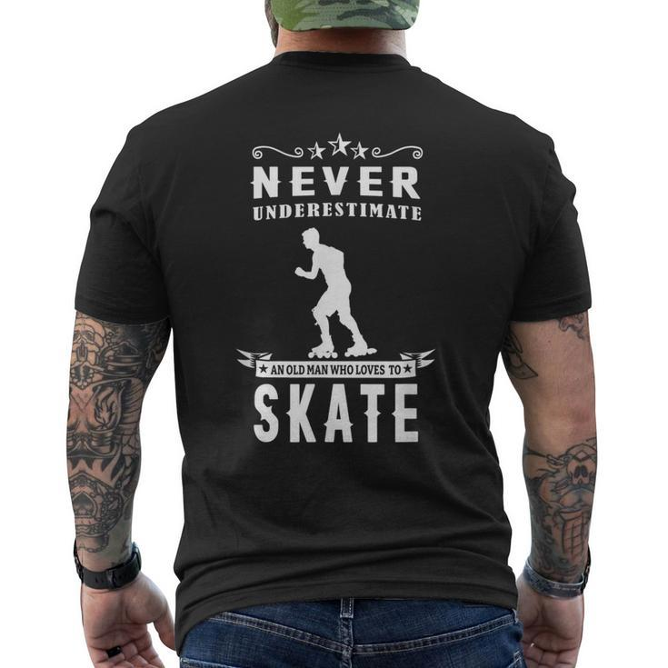 Never Underestimate An Old Man Who Loves Skate Rollerblading Mens Back Print T-shirt