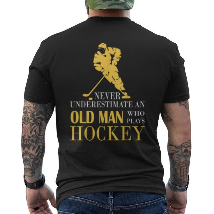Never Underestimate An Old Man Who Play Hockey Old Man Funny Gifts Mens Back Print T-shirt