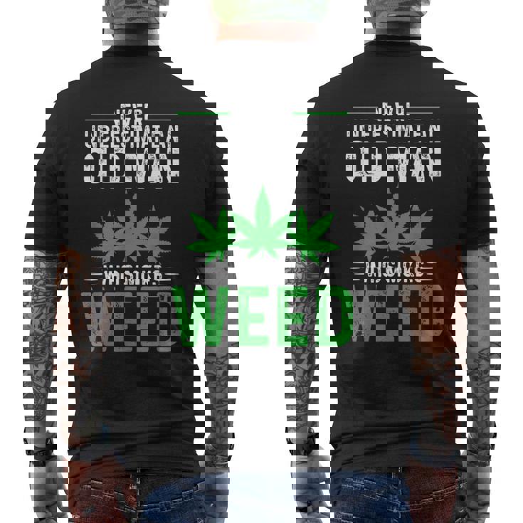 Never Underestimate An Old Man Who Smokes Weed Funny Weed Old Man Funny Gifts Mens Back Print T-shirt