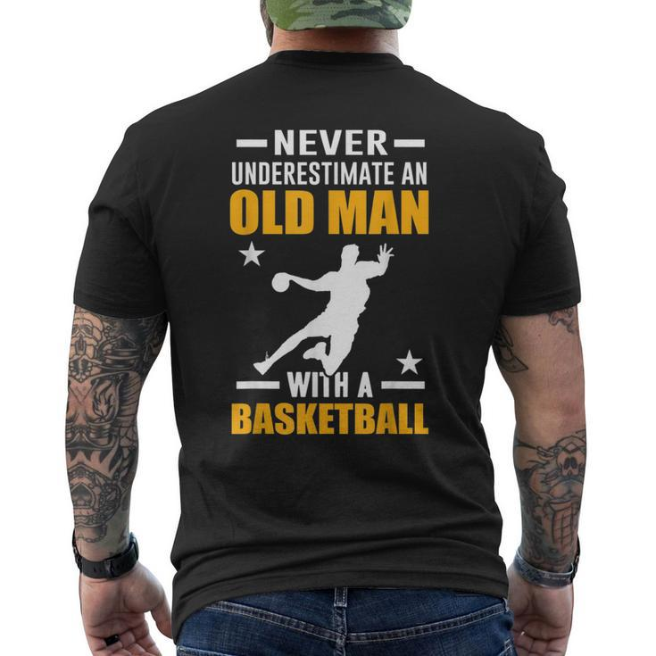 Never Underestimate An Old Man With A Basketball  Gifts Old Man Funny Gifts Mens Back Print T-shirt