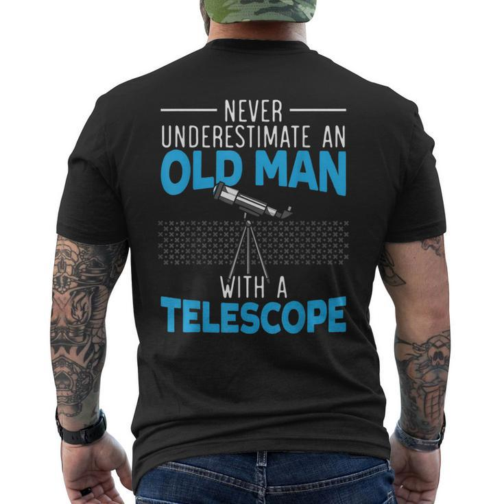 Never Underestimate An Old Man With A Telescope Astronomy Gift For Mens Mens Back Print T-shirt
