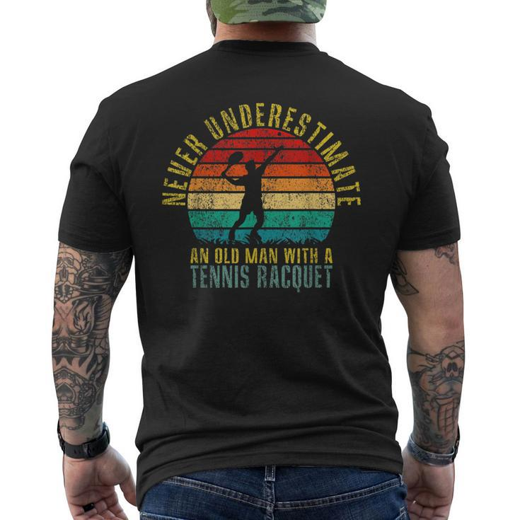 Never Underestimate An Old Man With A Tennis Racquet Retro Old Man Funny Gifts Mens Back Print T-shirt