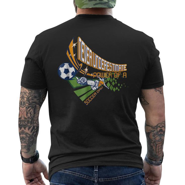Never Underestimate Power Of A Soccer Dad  For Men Mens Back Print T-shirt