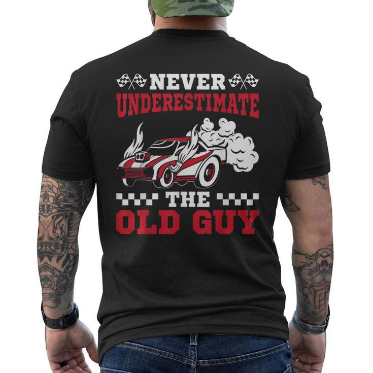 Never Underestimate The Old Guy Funny Drag Racing Grandpa Gift For Mens Mens Back Print T-shirt