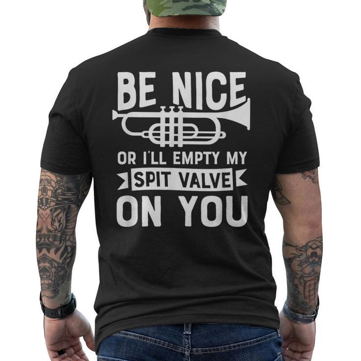 Be Nice I'll Empty My Spit Valve On You Marching Band Men's T-shirt Back Print