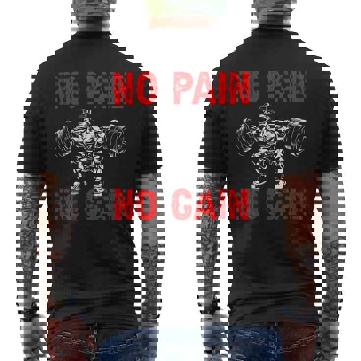 No Pain No Gain Exercise Fitness Workout Weightlifting Mens Back Print T-shirt