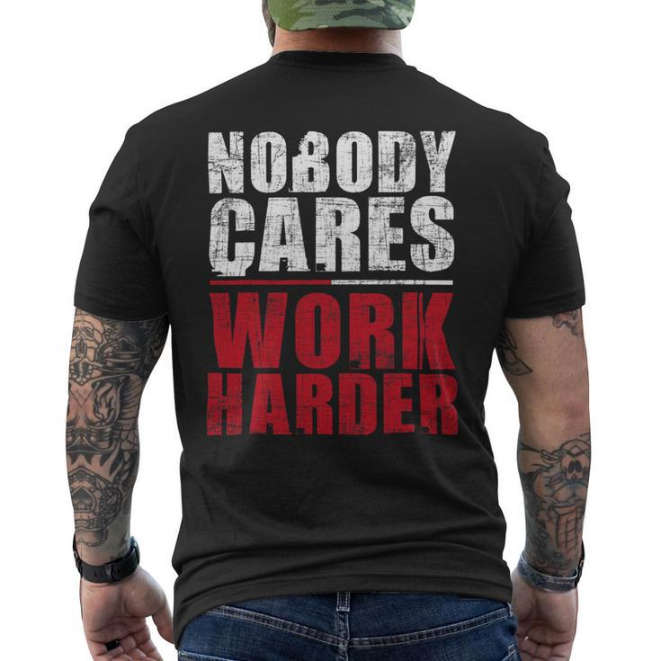 Nobody Cares Work Harder Health Fitness Coach Weighlifting Mens Back Print T-shirt
