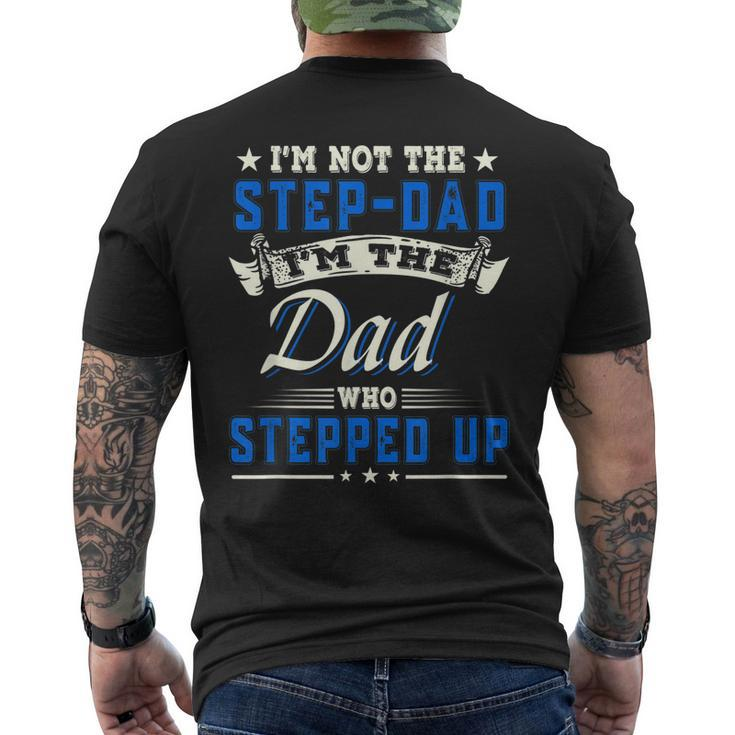 Im Not The Stepdad Im The Dad Who Stepped Up Father Men's Back Print T-shirt