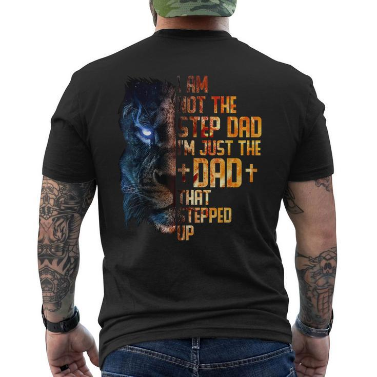 I Am Not The Stepdad I Am The Dad That Stepped Up Fathers Men's Back Print T-shirt