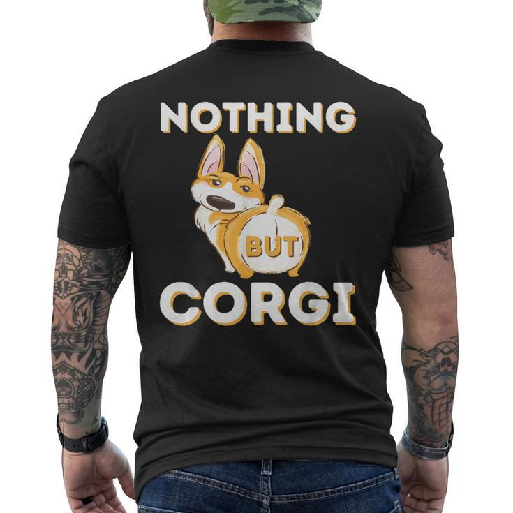 Nothing But Corgi Welsh Corgi Owner Dog Lover Men's T-shirt Back Print