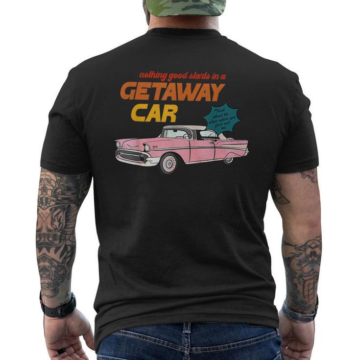 Nothing Good Starts In A Getaway Car Humor Quotes Saying  Mens Back Print T-shirt