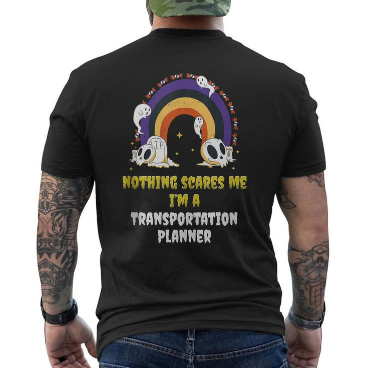 Nothing Scares Me I'm A Transportation Planner Men's T-shirt Back Print