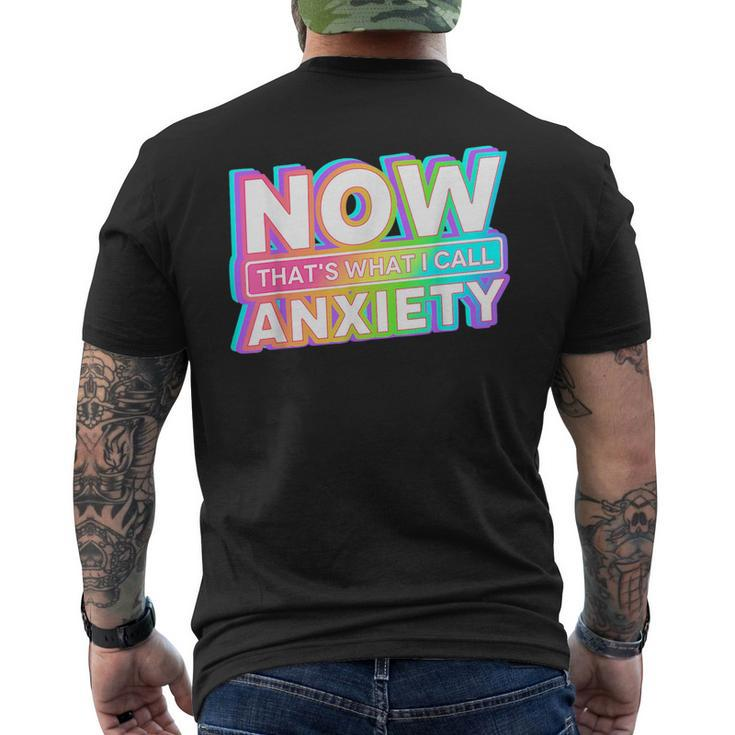 Now Thats What I Call Anxiety Retro Mental Health Awareness  Mens Back Print T-shirt