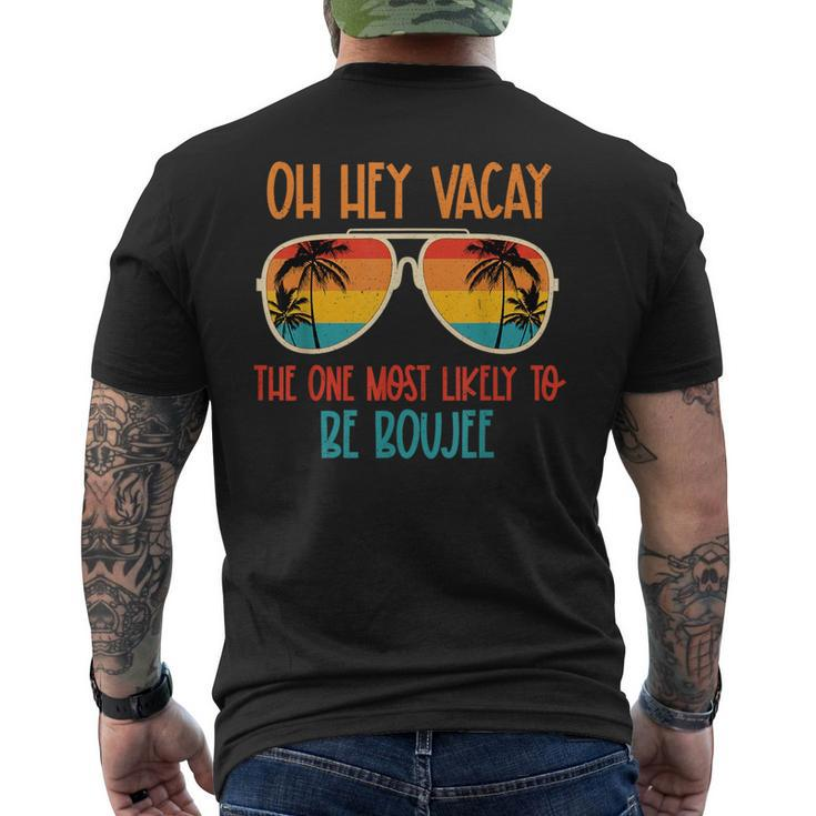 Oh Hey Vacay Most Likely To Be Boujee Sunglasses Summer Trip Mens Back Print T-shirt