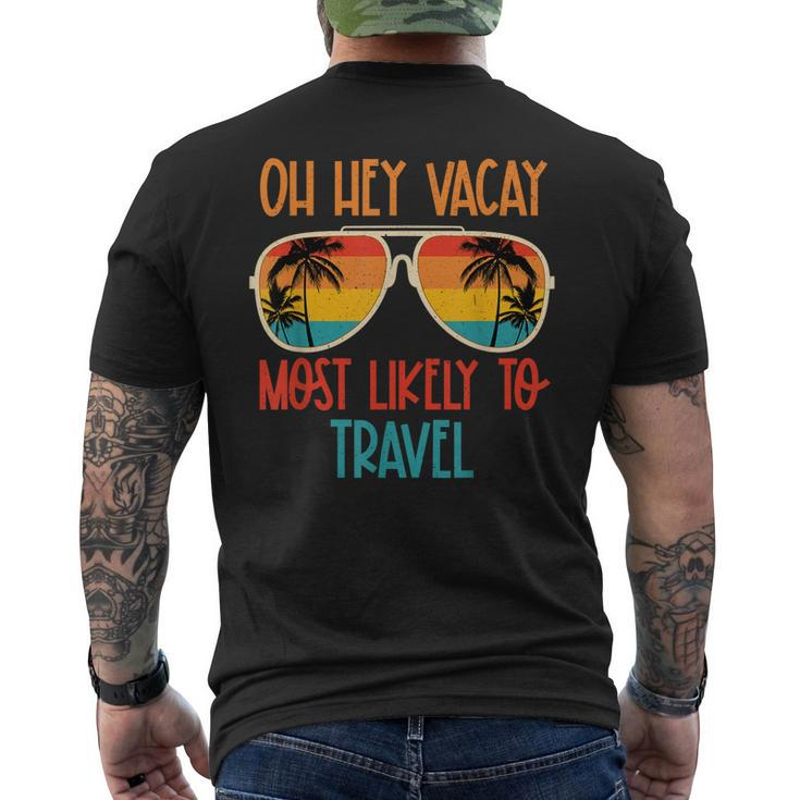 Oh Hey Vacay Most Likely To Travel Summer Sunglasses Beach  Mens Back Print T-shirt